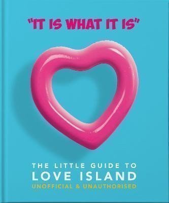 It is what is is The Little Guide to Love Island – Orange Hippo