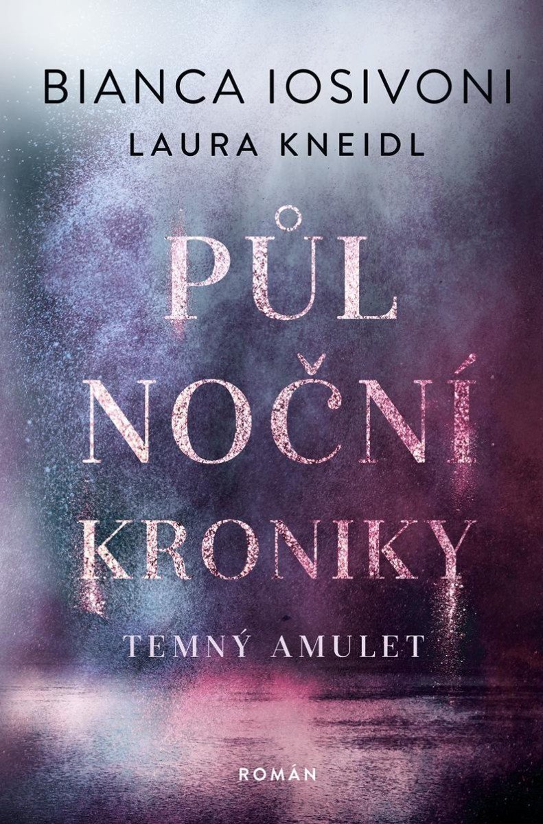 Půlnoční kroniky 3 - Temný amulet – Iosivoni Bianca