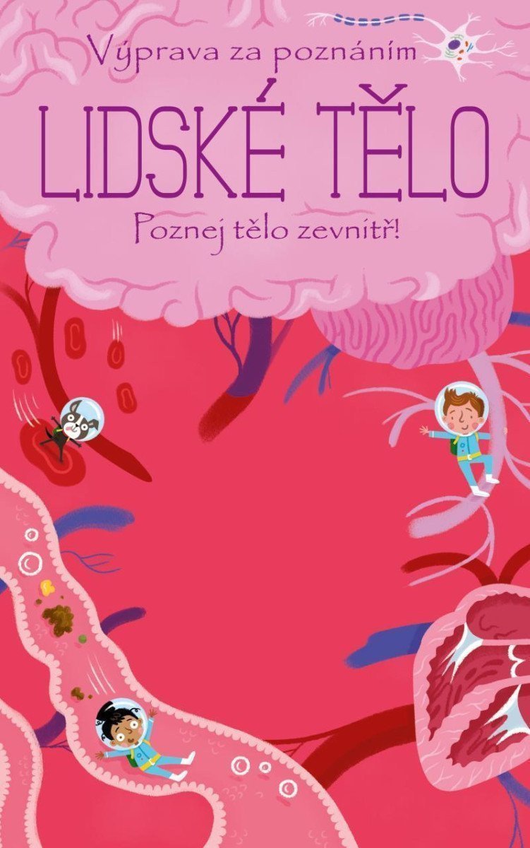 Výprava za poznáním Lidské tělo - Poznejte tělo zevnitř – group of authors