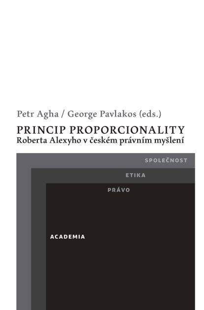 Princip proporcionality Roberta Alexyho v českém právním myšlení – Agha Petr