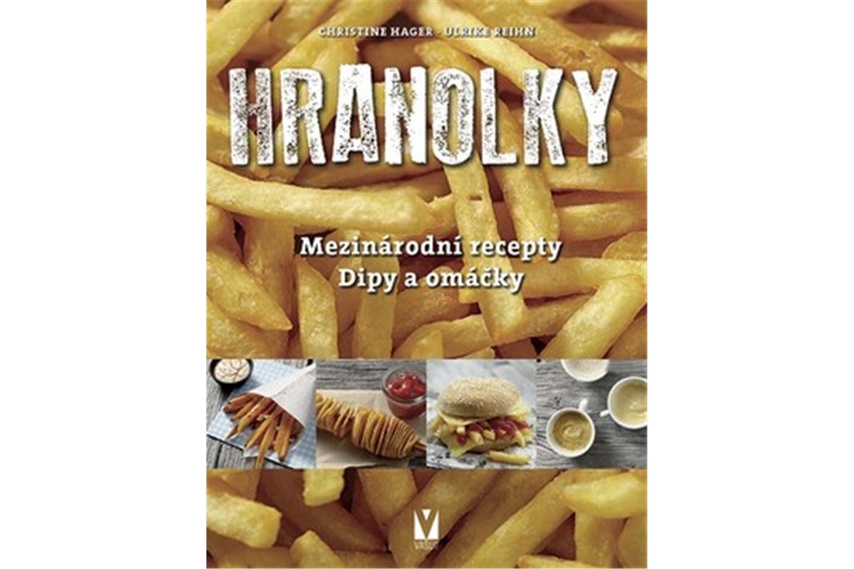 Hranolky – mezinárodní recepty dipy a omáčky – Hager Christine