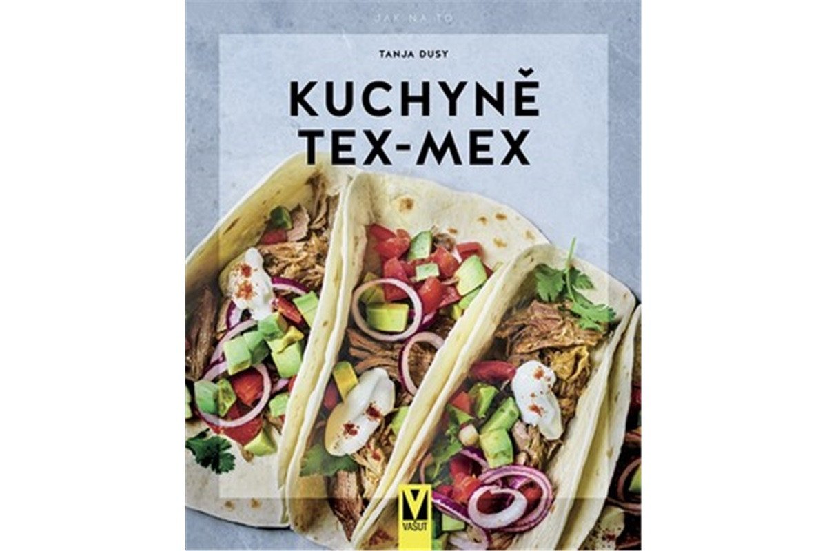 Kuchyně Tex-Mex – Dusyová Tanja