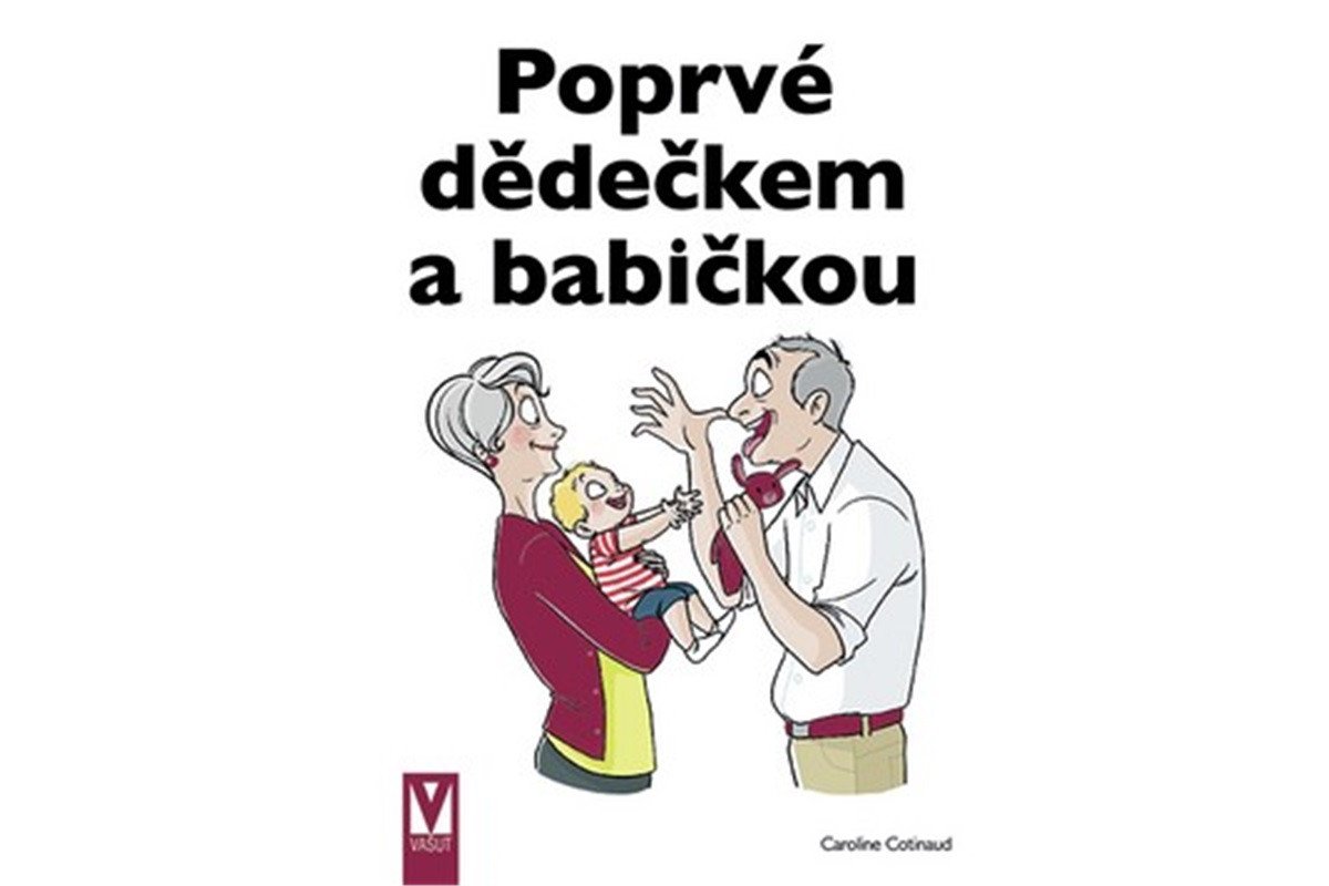 Poprvé dědečkem a babičkou – Cotinaud Caroline
