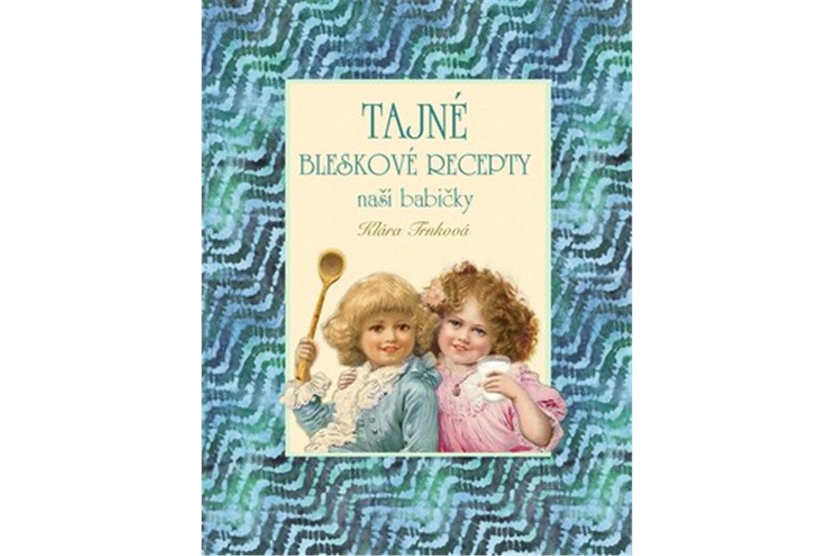 Tajné bramborové recepty naší babičky – Trnková Klára