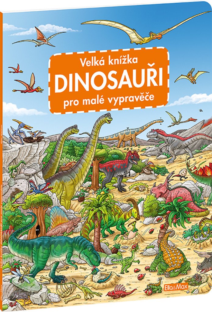 Velká knížka DINOSAUŘI pro malé vypravěče – Walther Max