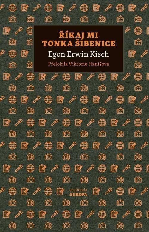 Říkaj mi Tonka Šibenice – Kisch Egon Erwin