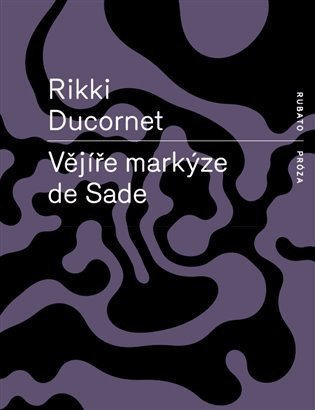Vějíře markýze de Sade – Ducornet Rikki