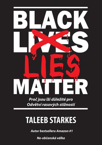 Black Lies Matter - Proč jsou lži důležité pro Odvětví rasových stížností – Starkes Taleeb (2022)