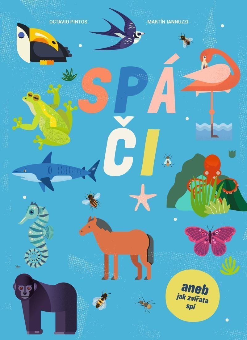 Spáči aneb jak zvířata spí – Pintos Octavio