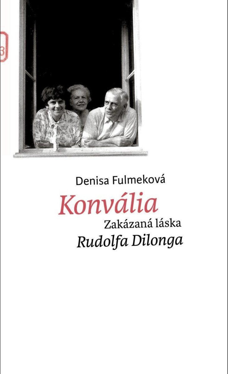 Konvália - Zakázaná láska Rudolfa Dilonga – Fulmeková Denisa