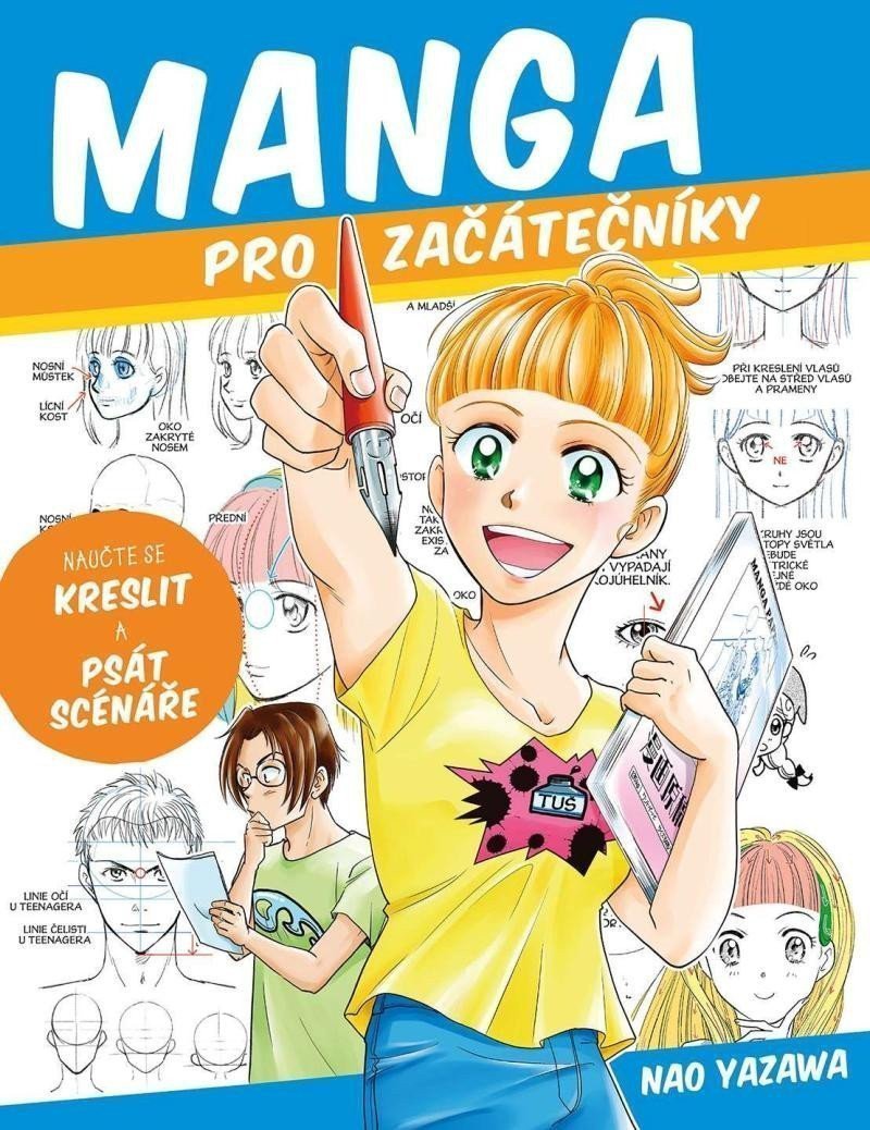 Manga pro začátečníky - Naučte se kreslit a psát scénáře – Yazawa Nao