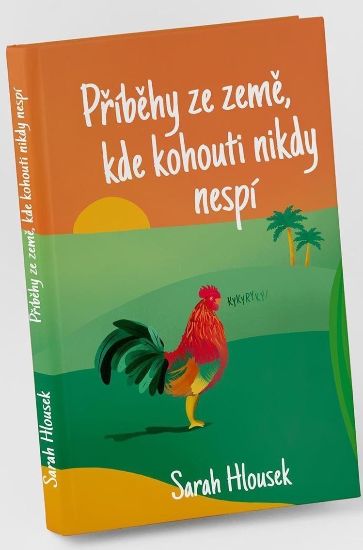 Příběhy ze země kde kohouti nikdy nespí – Hlousek Sarah