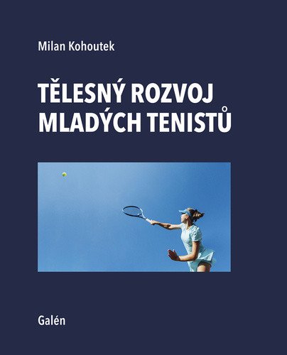 Tělesný rozvoj mladých tenistů – Kohoutek Milan