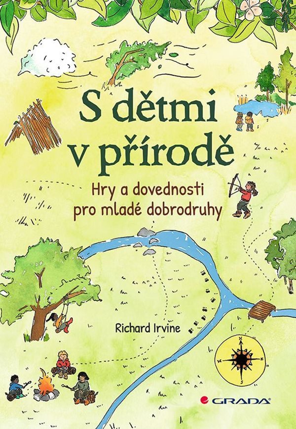 S dětmi v přírodě - Hry a dovednosti pro mladé dobrodruhy – Irvine Richard