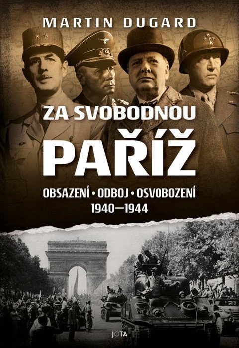 Za svobodnou Paříž - Obsazení odboj osvobození 1940-1944 – Dugard Martin