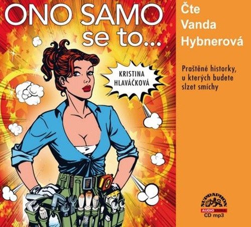 Ono samo se to... Praštěné historky, u kterých budete slzet smíchy - CDmp3 (Čte Vanda Hybnerová)