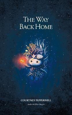 The Way Back Home – Peppernell Courtney