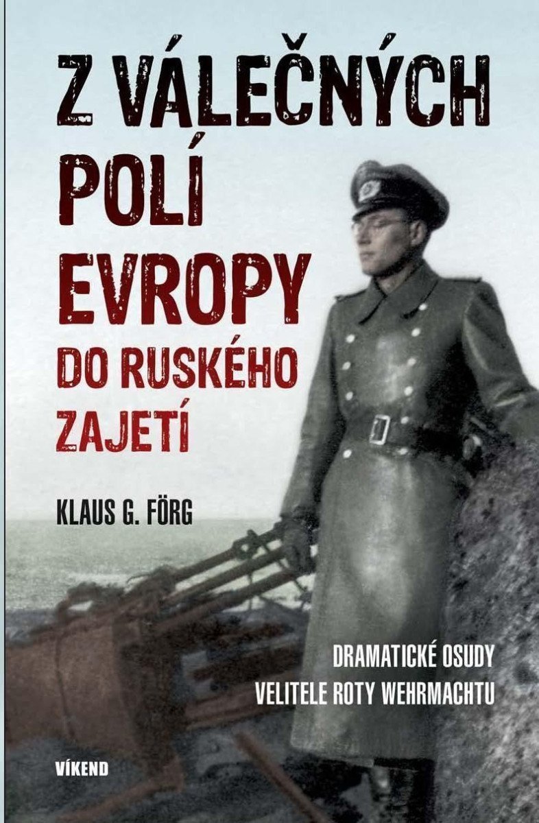 Z válečných polí Evropy do ruského zajetí – Förg Klaus G