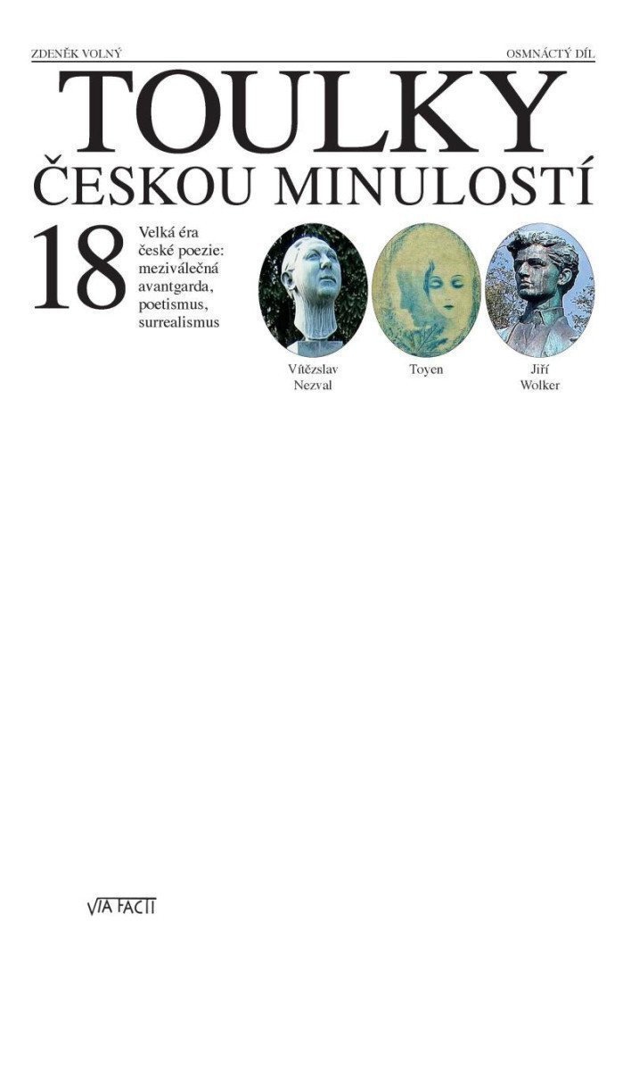 Toulky českou minulostí 18 - Velká éra české poezie meziválečná avantgarda poetismus surrealismus – Volný Zdeněk