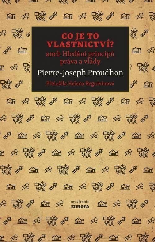 Co je to vlastnictví aneb Hledání principů práva a vlády – Proudhon Pierre-Joseph