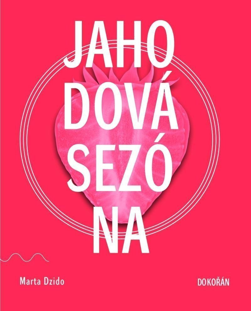 Jahodová sezóna – Dzido Marta