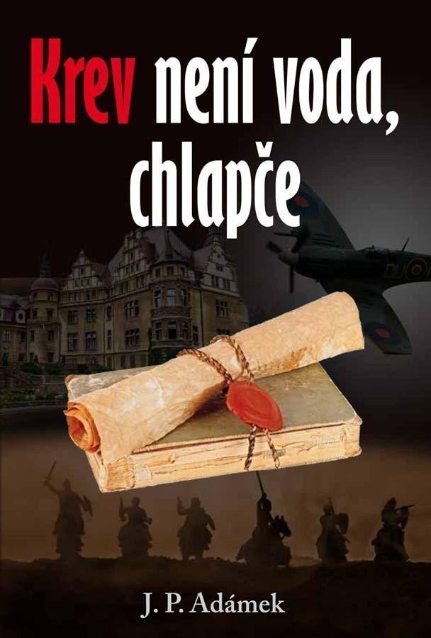 Krev není voda chlapče – Adámek J P