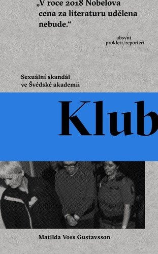 Klub - Sexuální skandál ve Švédské akademii – Voss Gustavsson Matilda (2022)