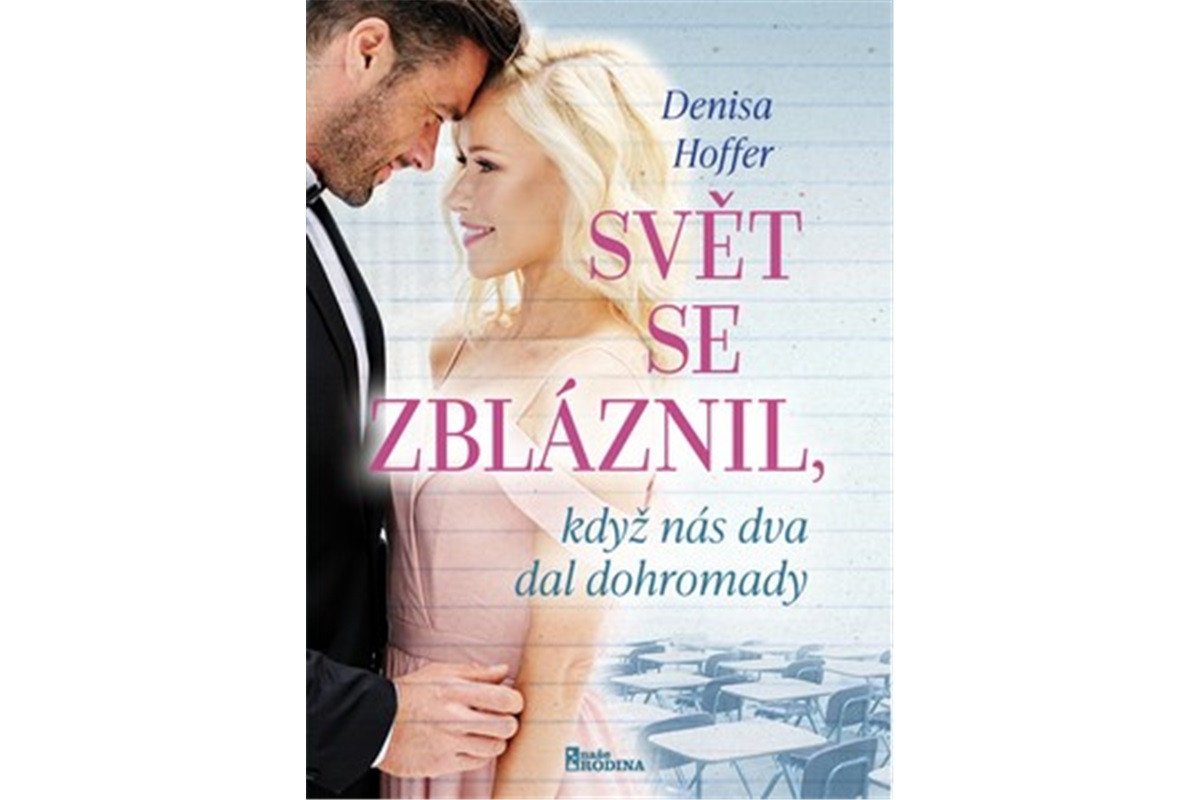 Svět se zbláznil když nás dva dal dohromady – Hoffer Denisa