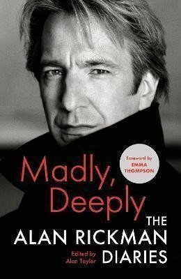 Madly Deeply The Alan Rickman Diaries – Rickman Alan