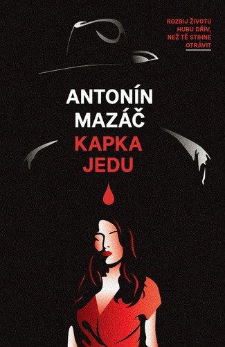 Kapka jedu – Mazáč Antonín (2022)