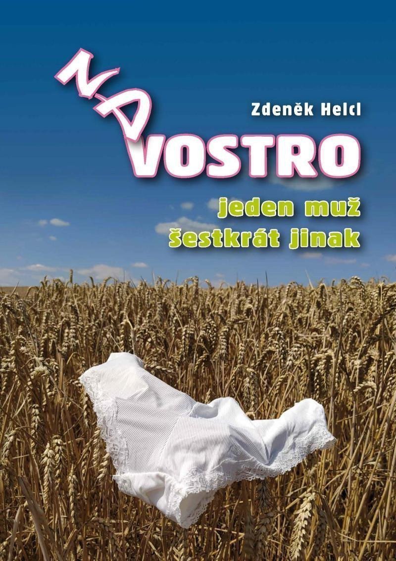 NA VOSTRO - Jeden muž šestkrát jinak – Helcl Zdeněk
