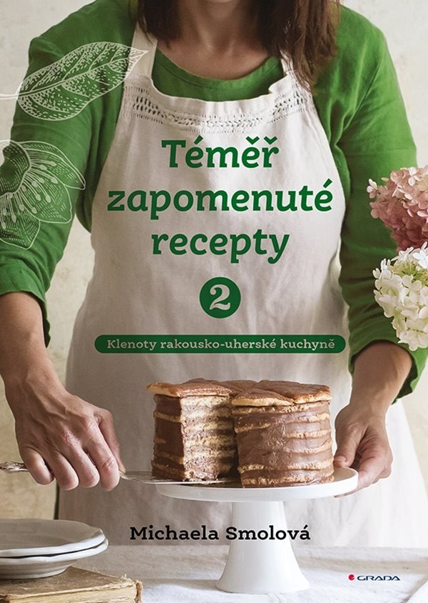 Téměř zapomenuté recepty 2 – Smolová Michaela