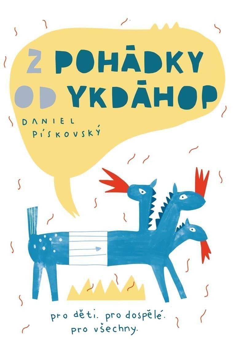 Z pohádky od ykdáhop – Pískovský Daniel