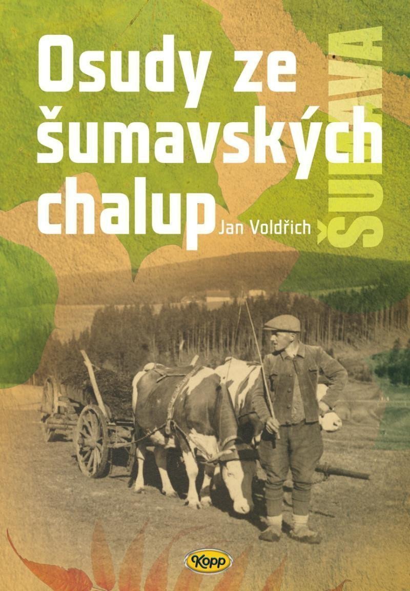 Osudy ze šumavských chalup – Voldřich Jan
