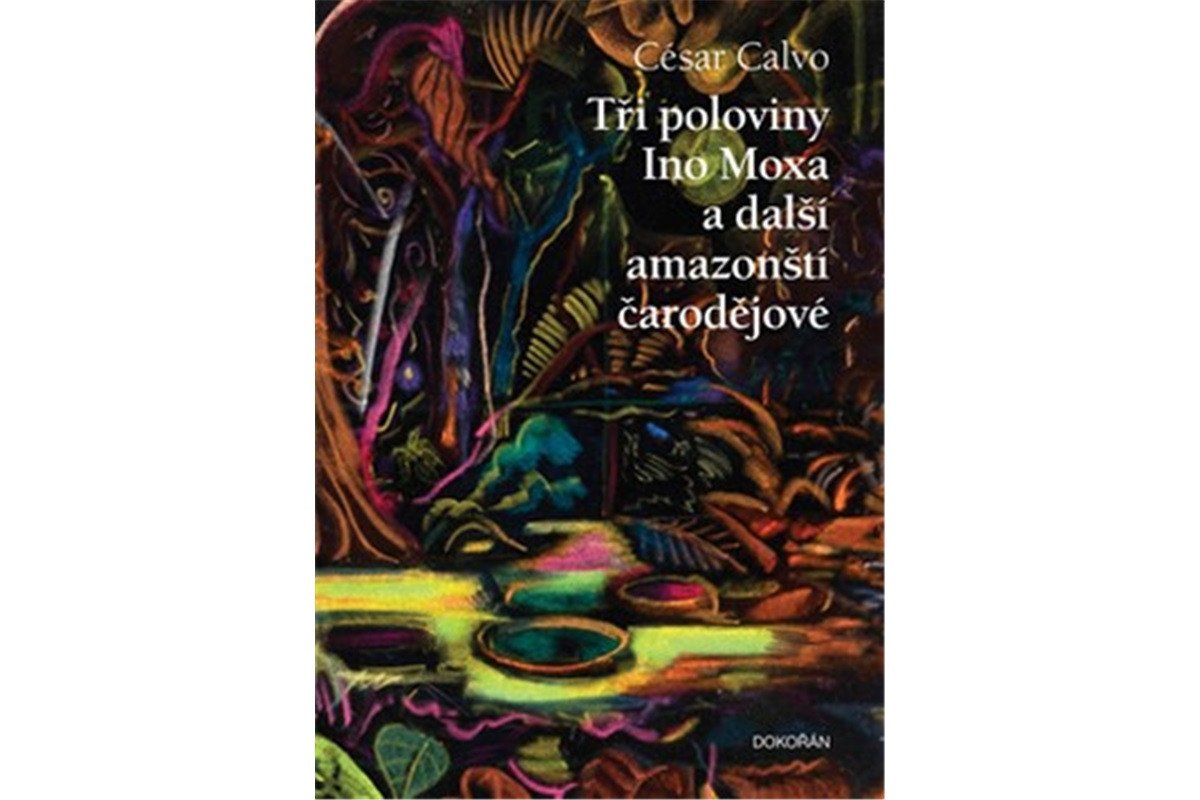 Tři poloviny Ino Moxa a další amazonští čarodějové – Calvo César