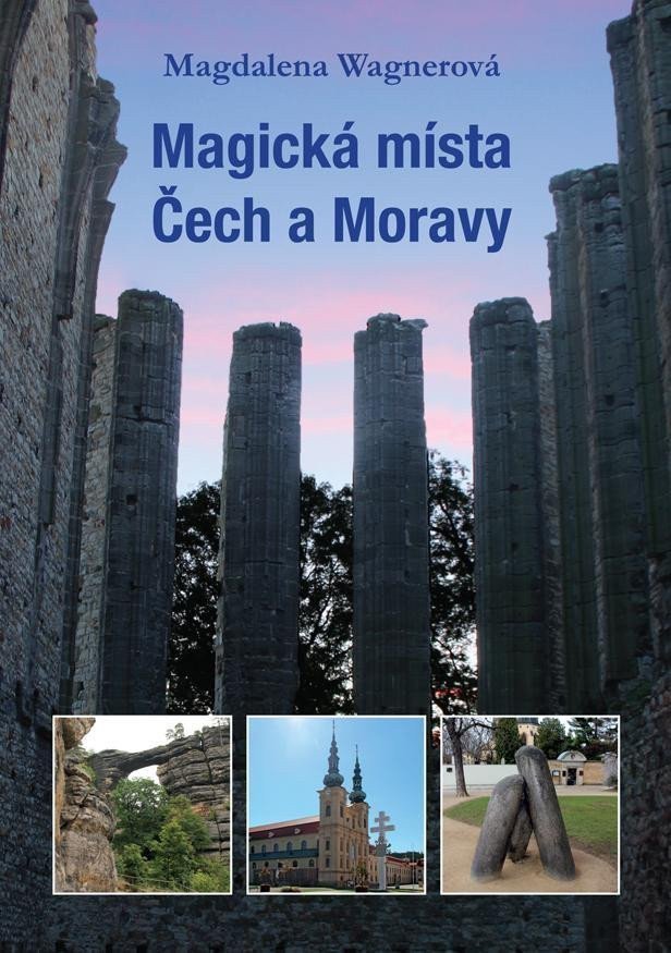 Magická místa Čech a Moravy – Wagnerová Magdalena