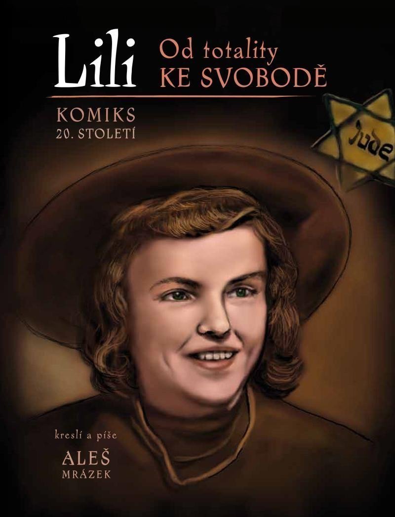 Lili - Od totality ke svobodě – Mrázek Aleš