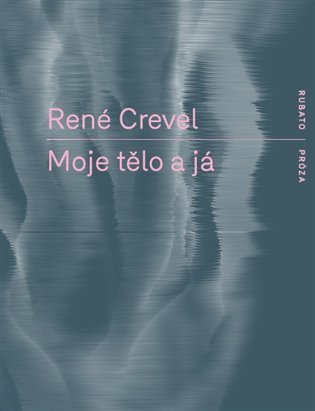 Moje tělo a já – Crevel René