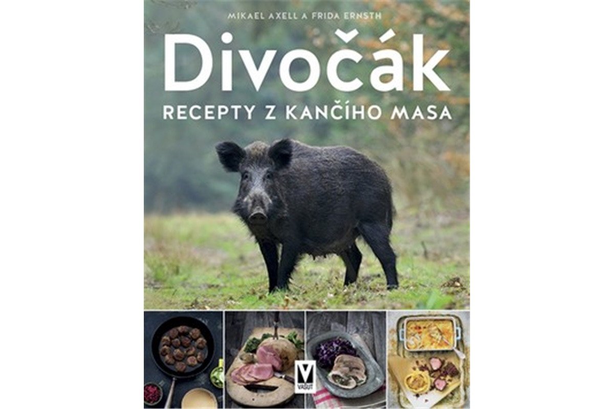 Divočák - Recepty z kančího masa – Axell Mikael Ernsth Frida