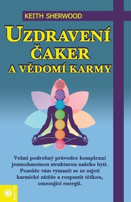 Uzdravení čaker a vědomí karmy – Sherwood Keith