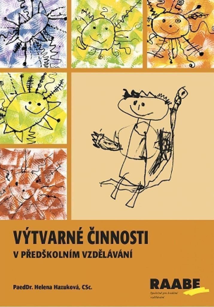 Výtvarné činnosti v předškolním vzdělávání – Hazuková Helena