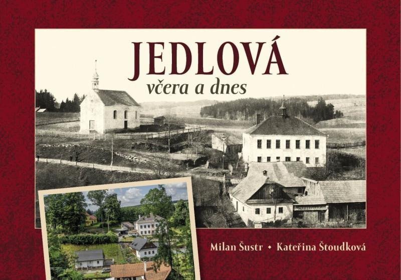 Jedlová včera a dnes – Šustr Milan