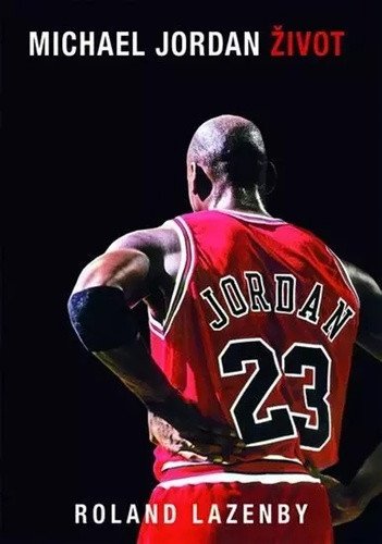 Michael Jordan Život – Lazenby Roland