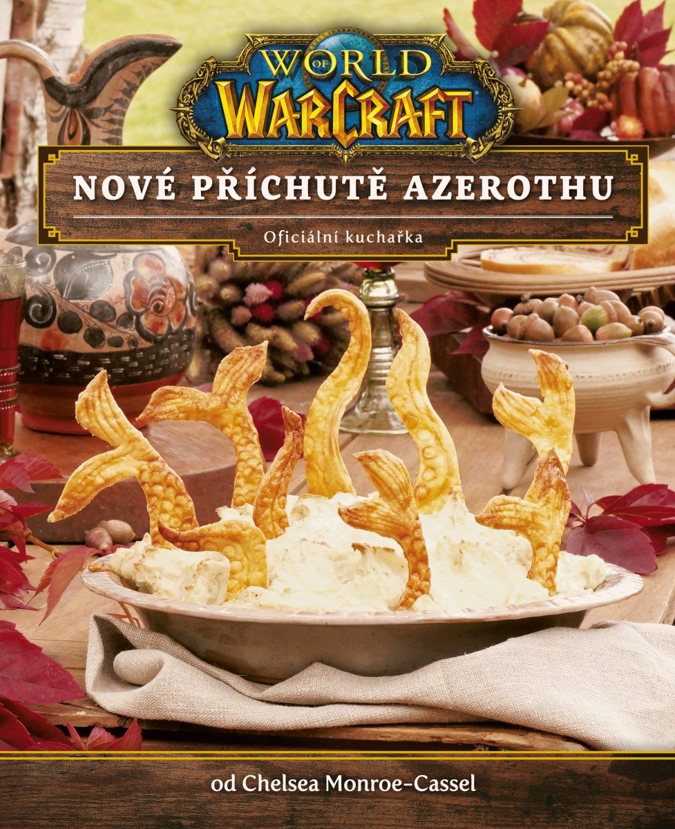 World of WarCraft - Nové příchutě Azerothu - Oficiální kuchařka – Monroe-Cassel Chelsea
