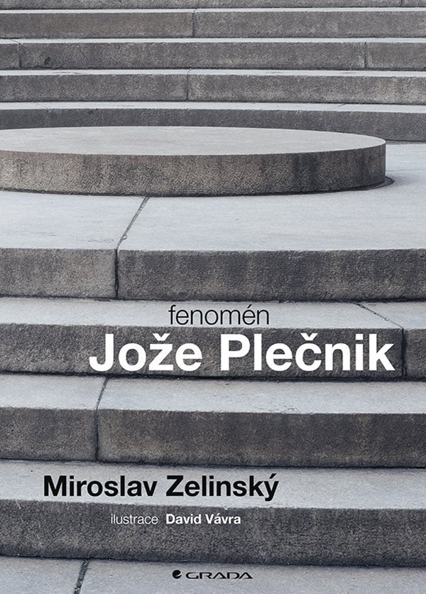 Fenomén Jože Plečnik – Zelinský Miroslav