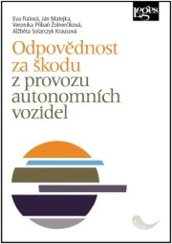 Odpovědnost za škodu z provozu autonomních vozidel – Fialová Eva