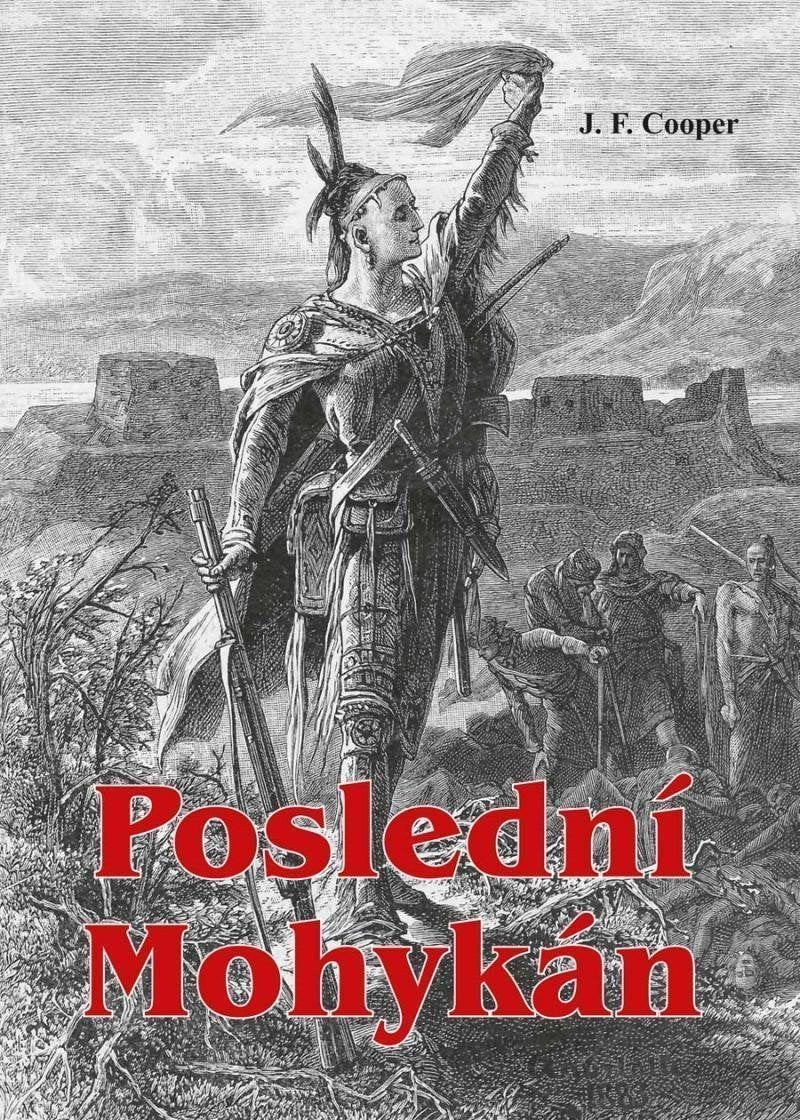 Poslední Mohykán – Cooper James Fenimore
