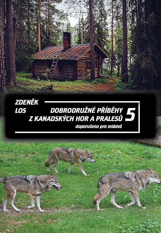 Dobrodružné příběhy z kanadských hor a pralesů 5 – Los Zdenek