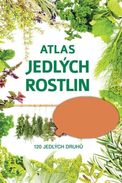 Atlas jedlých rostlin - 120 jedlých druhů (2022)