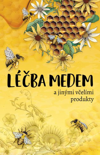 Léčba medem a jinými včelími produkty – Kedzia Bogdan (2022)